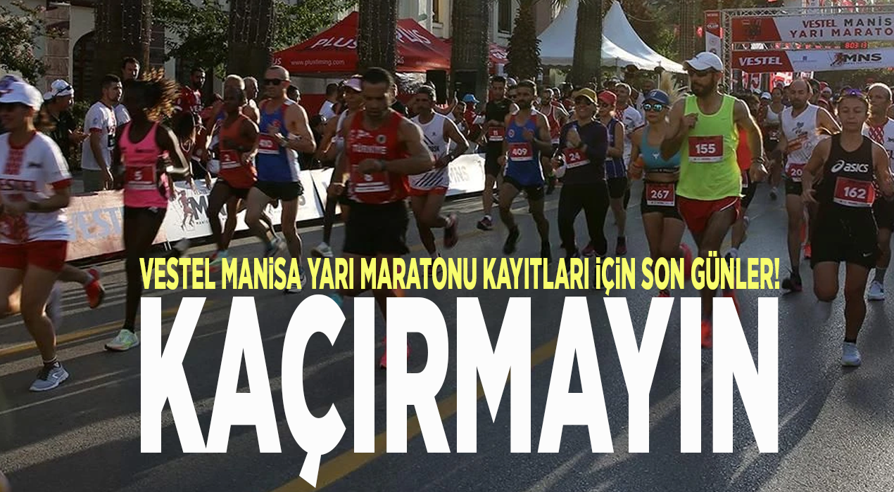 Vestel Manisa Yarı Maratonu kayıtları için son günler: Kaçırmayın
